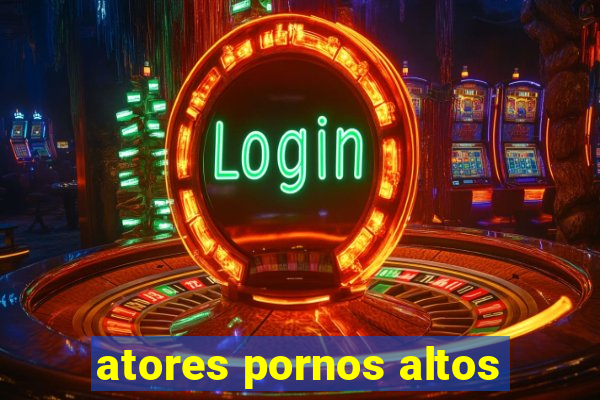 atores pornos altos